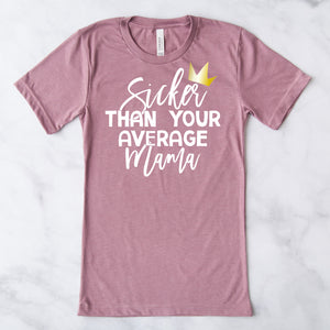 "Sicker Than Your Average Mama/ Big Poppa" 1st Birthday Custom Parent T-shirt - Winter/Fall Colors