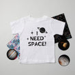 Load image into Gallery viewer, "I Need Space" Space Themed T-Shirt