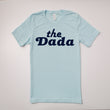 Load image into Gallery viewer, "The Dada" Adult Shirts