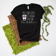 Load image into Gallery viewer, "May Your Coffee Be Stronger Than Your..." Motherhood Shirt