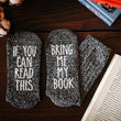 Load image into Gallery viewer, "If You Can Read This...Bring Me My Book" Women's Novelty Socks