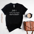 Load image into Gallery viewer, "Did I Roll My Eyes Outloud"  Sarcastic T-Shirt
