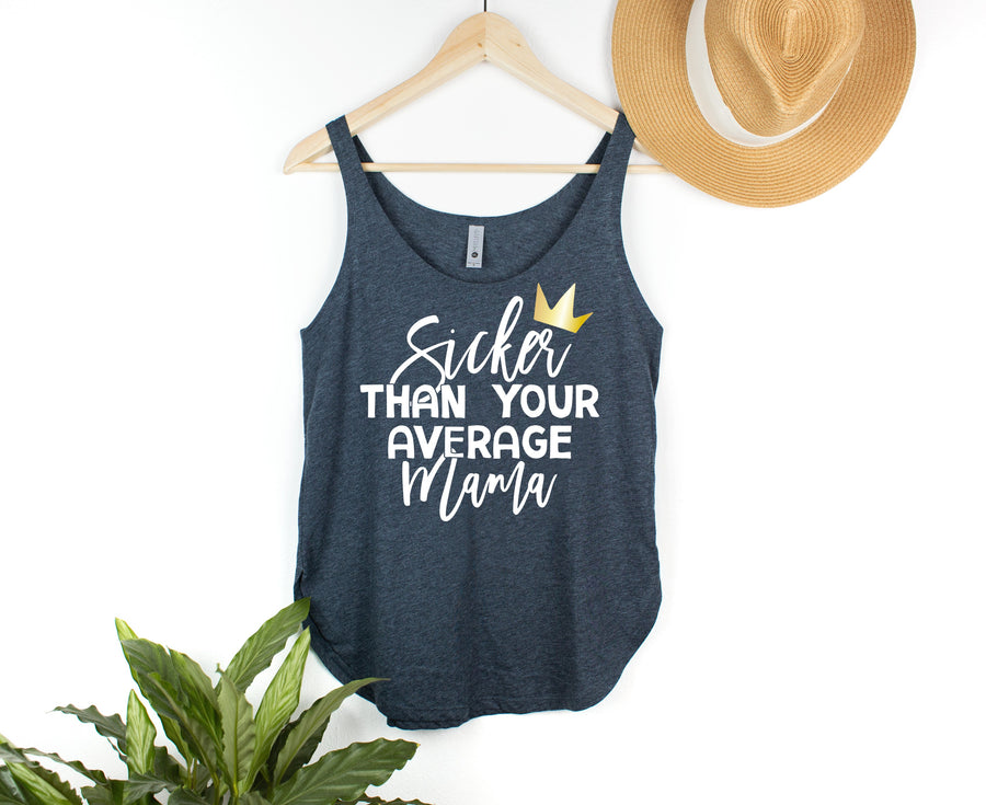 "SICKER THAN YOUR AVERAGE MAMA" 1st  Birthday Custom Adult Tank Top