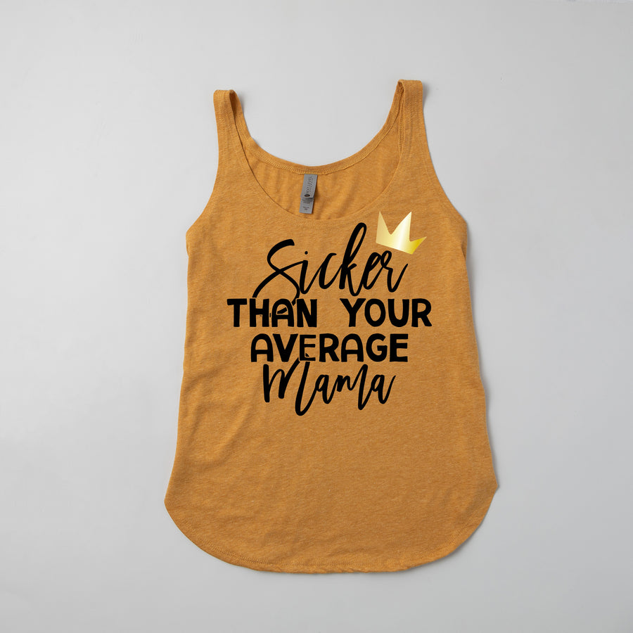 "SICKER THAN YOUR AVERAGE MAMA" 1st  Birthday Custom Adult Tank Top