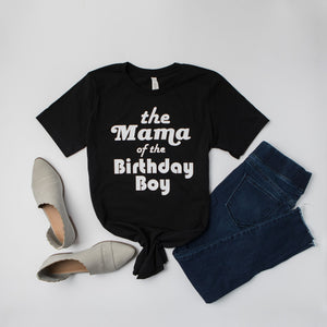Mama/Dada of the Birthday Boy/Girl.  Family Birthday Shirts