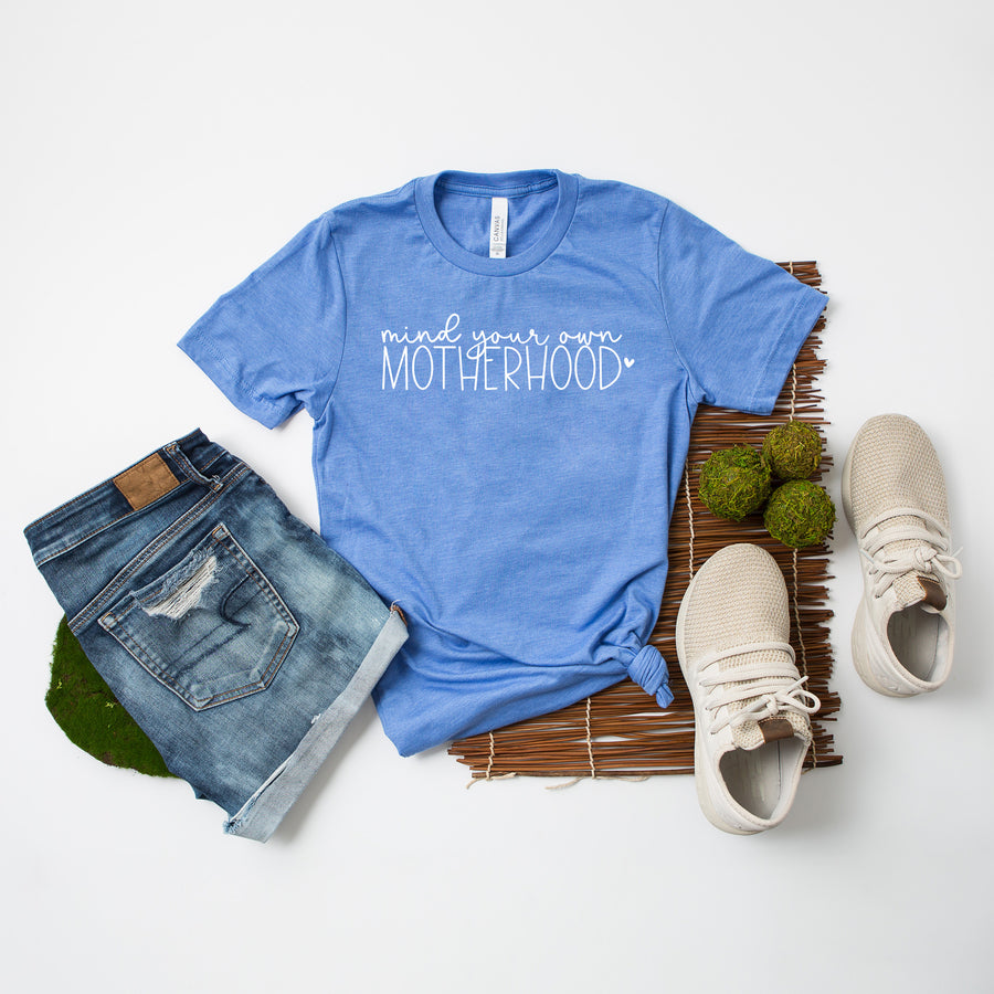"Mind Your Own Motherhood" Sarcastic Mom T-shirt