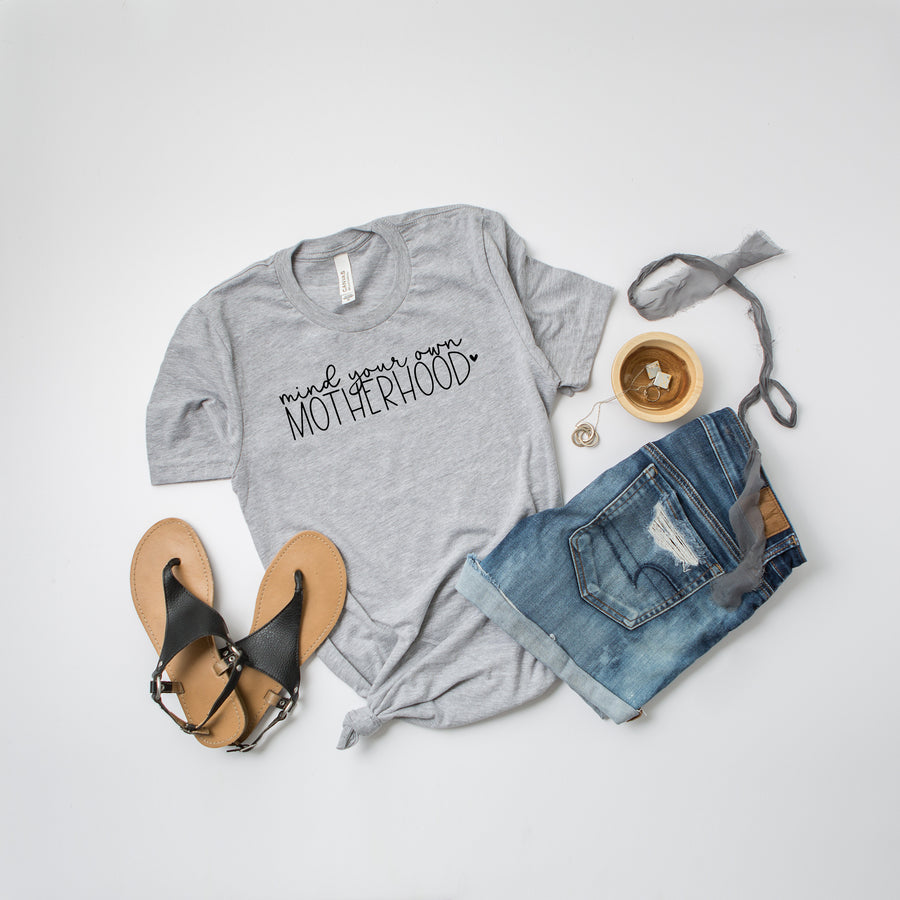 "Mind Your Own Motherhood" Sarcastic Mom T-shirt