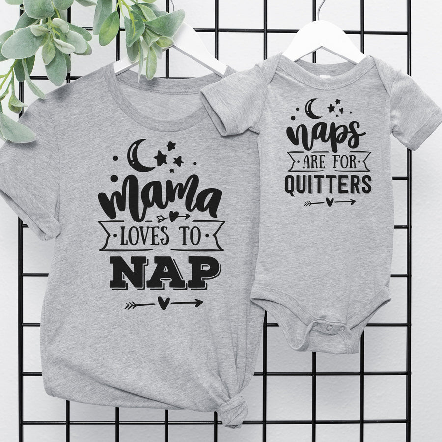 "Mama Loves To Nap & Naps Are For Quitters" Mommy & Me Tees