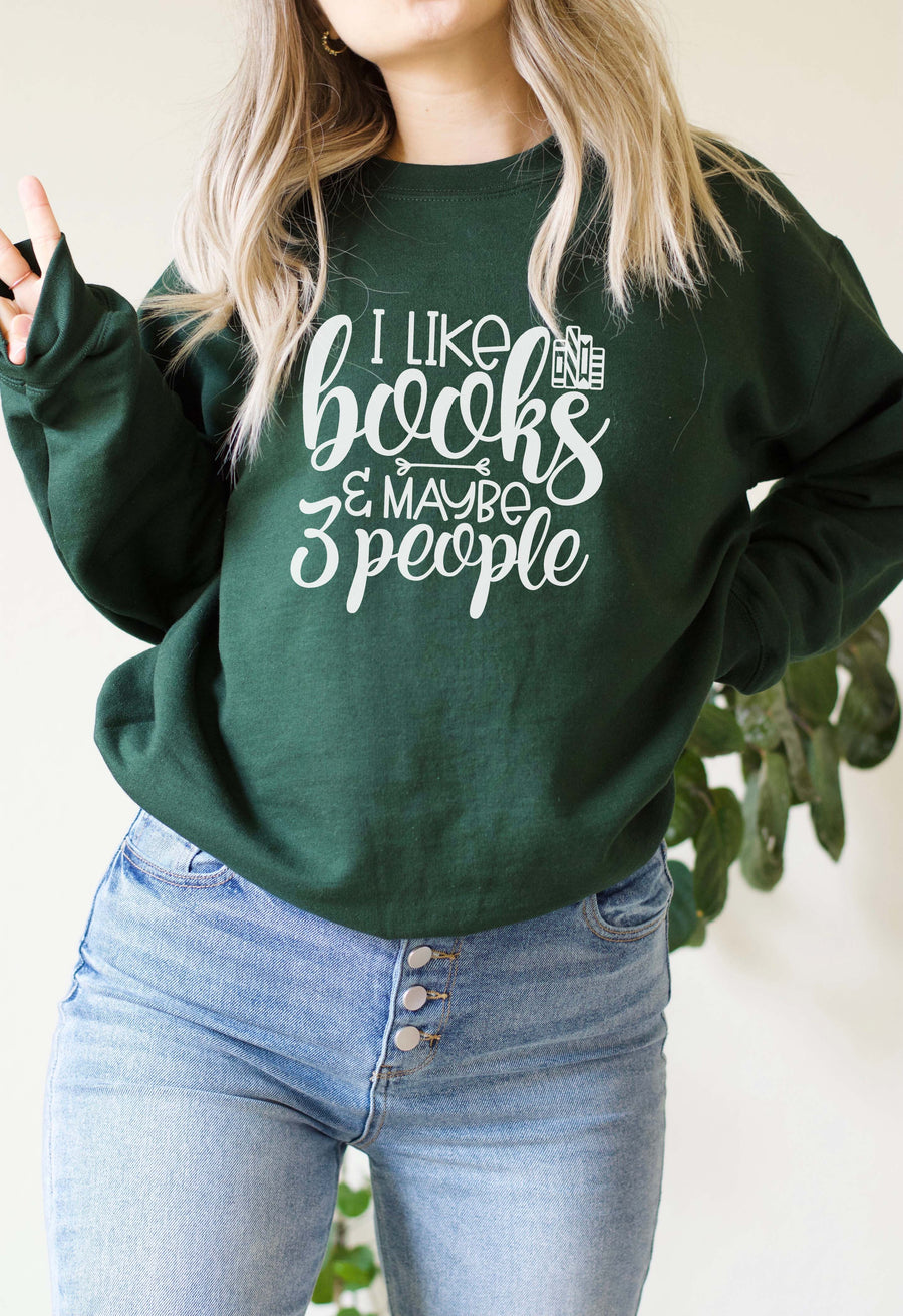 "I Like Books And Maybe 3 People" Reading Sweatshirt