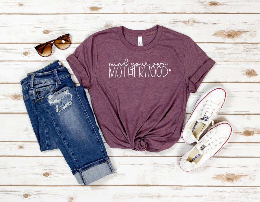 "Mind Your Own Motherhood" Sarcastic Mom T-shirt