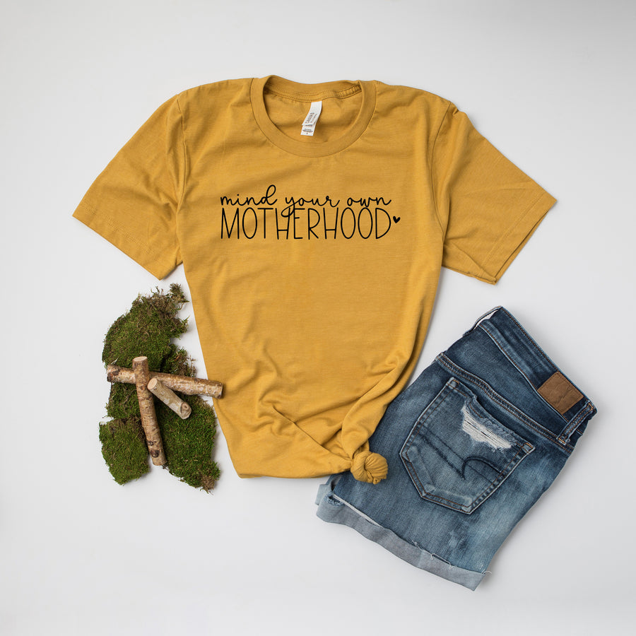 "Mind Your Own Motherhood" Sarcastic Mom T-shirt