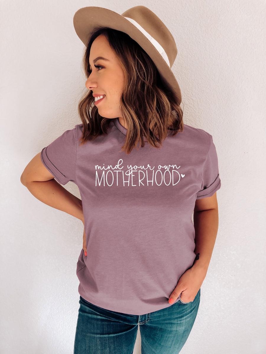 "Mind Your Own Motherhood" Sarcastic Mom T-shirt