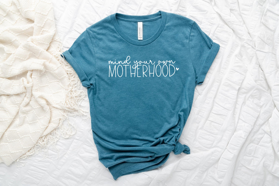 "Mind Your Own Motherhood" Sarcastic Mom T-shirt