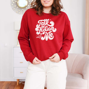 "Talk Fiction To Me" Book Lover Sweatshirt