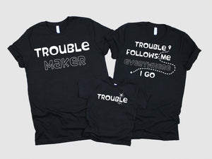 Trouble Family T-shirts