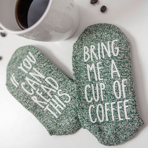 "If You Can Read This...Bring Me A Cup Of Coffee"  Socks Coffee Gift.