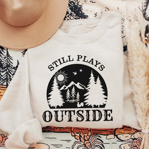 "Still Plays Outside" Camping Sweatshirt